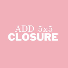 5x5 Closure Add On